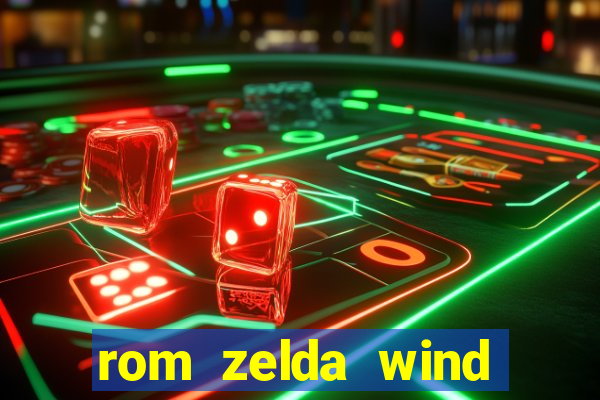 rom zelda wind waker pt br